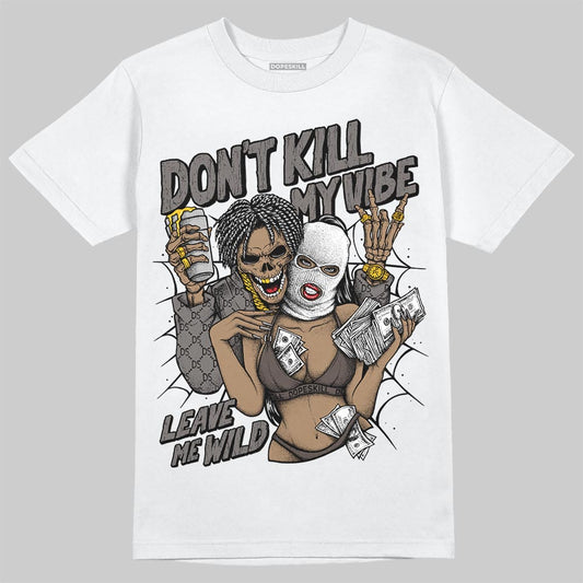 Jordan 4 Retro Cave Stone DopeSkill T-Shirt Don't Kill My Vibe Graphic Streetwear - White
