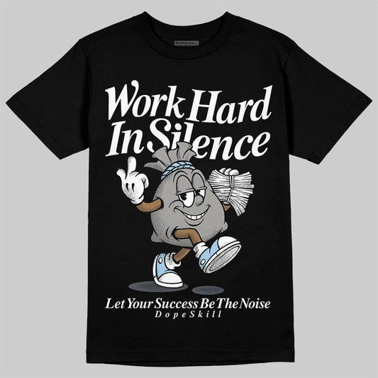 Jordan 11 Cool Grey DopeSkill T-Shirt Work Hard In Silence Graphic Streetwear - black