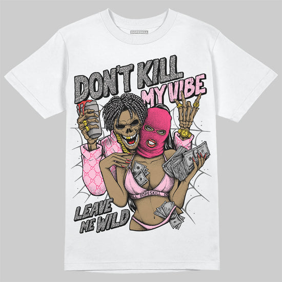 Jordan 3 “Wings” DopeSkill T-Shirt Don't Kill My Vibe Graphic Streetwear - White