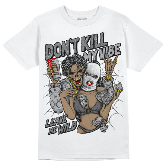 Jordan 4 Retro 'Wet Cement' DopeSkill T-Shirt Don't Kill My Vibe Graphic Streetwear - White