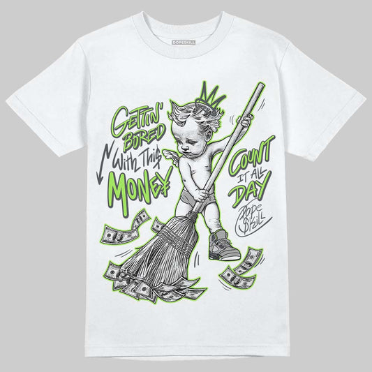 Jordan 5 Green Bean DopeSkill T-Shirt Gettin Bored With This Money Graphic Streetwear - White