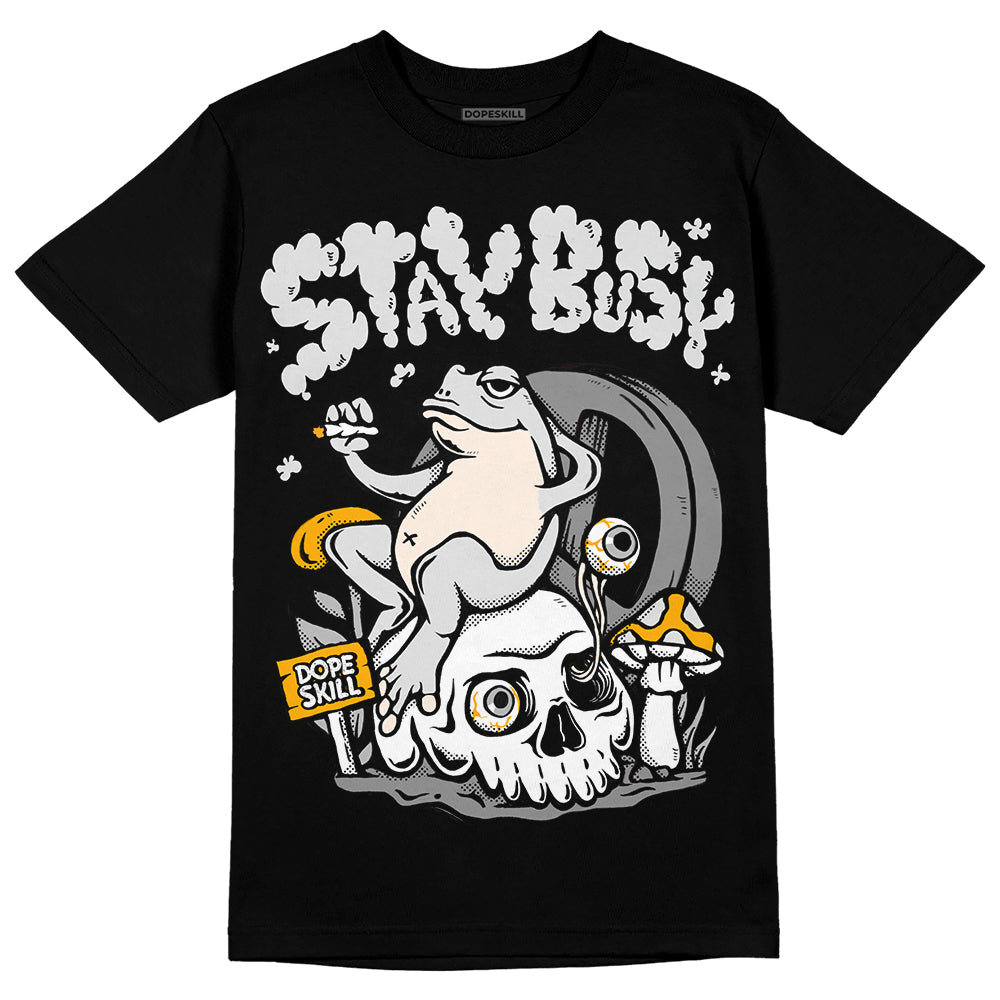 Dunk Low Cool Grey DopeSkill T-Shirt Stay Busy Graphic Streetwear - Black