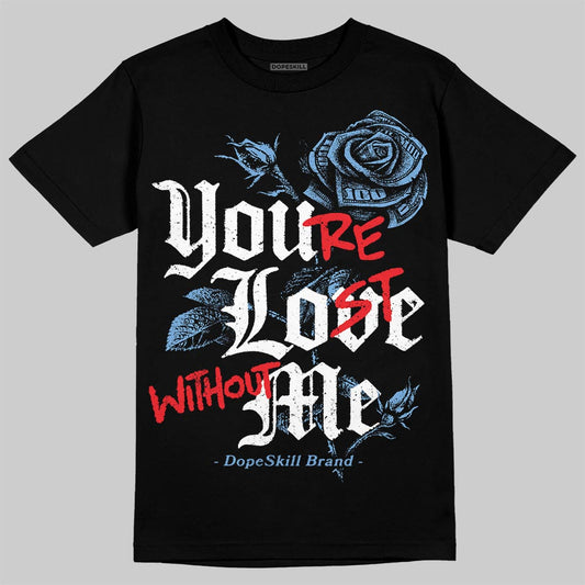 Jordan 12 Retro 'Melo' DopeSkill T-Shirt You’re Lost Without Me Graphic Streetwear - black