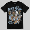 Jordan 40 “Blue Suede” DopeSkill T-Shirt Don't Kill My Vibe Graphic Streetwear - Black