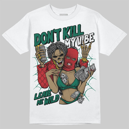 Jordan 5 ‘El Grito’ DopeSkill T-Shirt Don't Kill My Vibe Graphic Streetwear - White