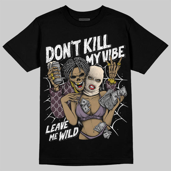 A Ma Maniére x Air Jordan 3 "Burgundy Crush" DopeSkill T-Shirt Don't Kill My Vibe Graphic Streetwear - Black