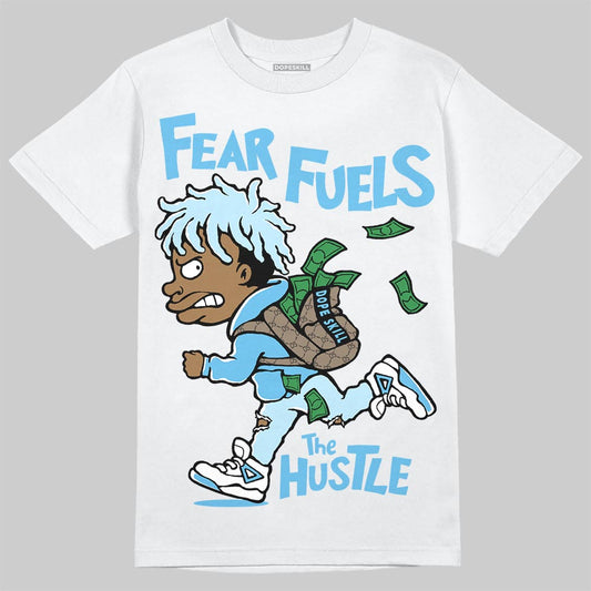 Jordan 11 Retro Legend Blue DopeSkill T-Shirt Fear Fuels The Hustle Graphic Streetwear - White