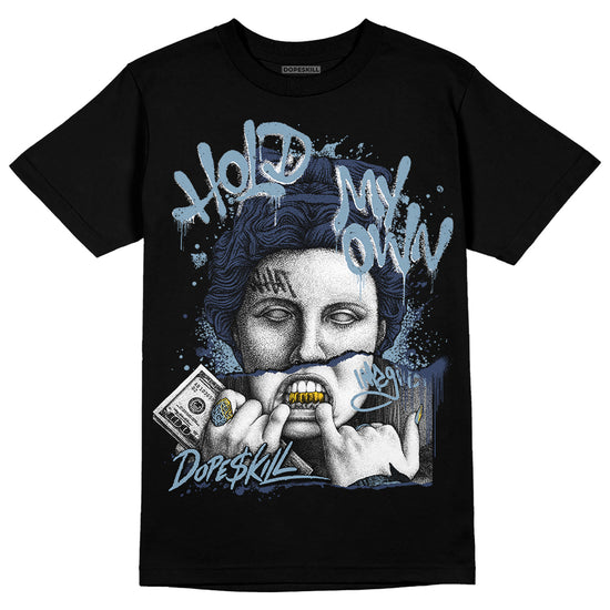 Jordan 1 Mid Diffused Blue DopeSkill T-Shirt Hold My Own Graphic Streetwear - Black