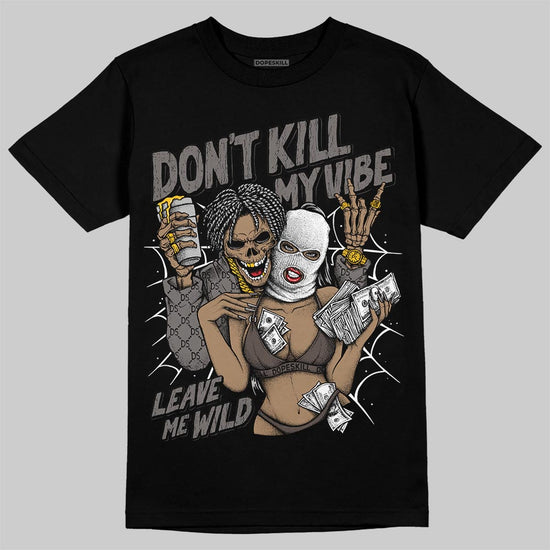 Jordan 4 Retro Cave Stone DopeSkill T-Shirt Don't Kill My Vibe Graphic Streetwear - Black