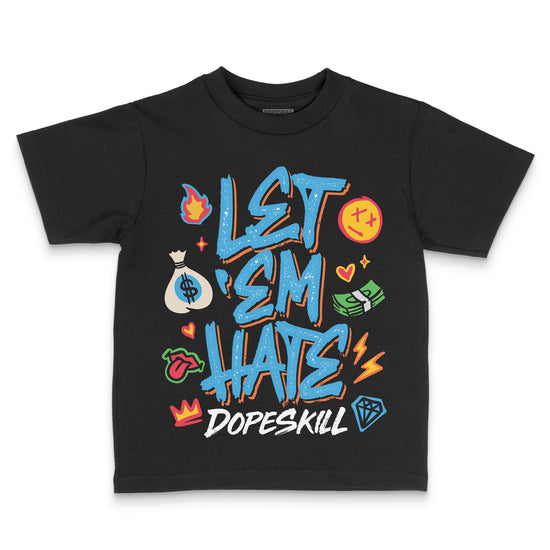 Jordan 1 High OG “UNC” Reimagined DopeSkill Toddler Kids T-shirt Let 'em Hate Graphic Streetwear -0 Black