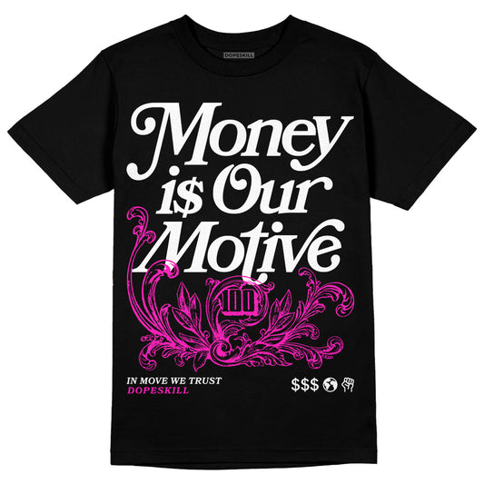 Dunk Low GS “Active Fuchsia” DopeSkill T-Shirt Money Is Our Motive Typo Graphic Streetwear - Black