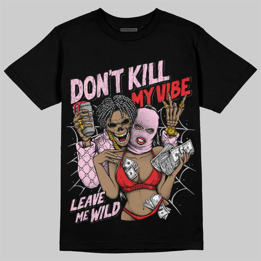 Awake NY x Air Jordan 5 Arctic Pink DopeSkill T-Shirt Don't Kill My Vibe Graphic Streetwear - Black