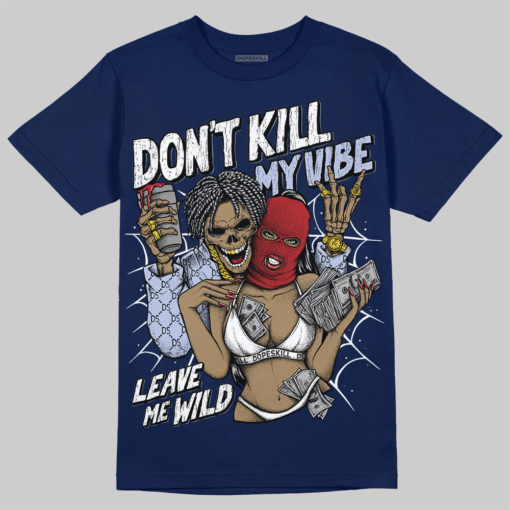 Jordan 6 Retro 'White And Midnight Navy' DopeSkill Navy T-shirt Don't Kill My Vibe Graphic Streetwear