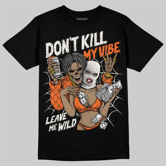 Jordan 1 Retro High OG Shattered Backboard (2025) DopeSkill T-Shirt Don't Kill My Vibe Graphic Streetwear - Black