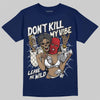 Jordan 11 “Rare Air” DopeSkill T-Shirt Don't Kill My Vibe Graphic Streetwear - navy