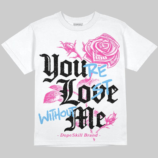 Dunk Low GS 'Triple Pink' DopeSkill Oversize Print T-Shirt You’re Lost Without Me Graphic Streetwear