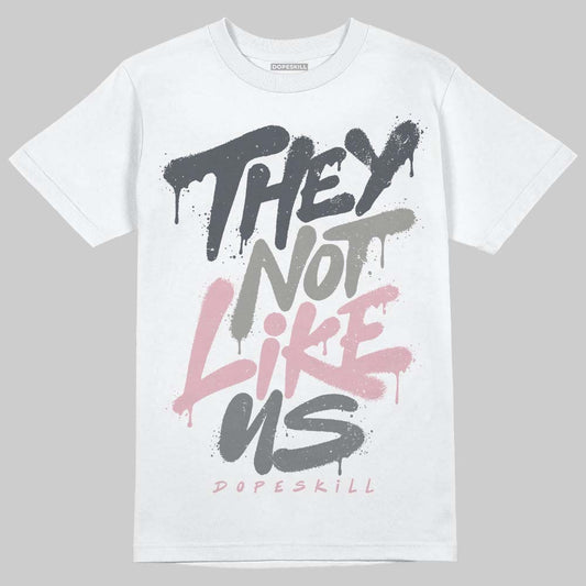 Air Max 95 ‘Pink Foam’ DopeSkill T-Shirt They Not Like Us Graphic Streetwear - White