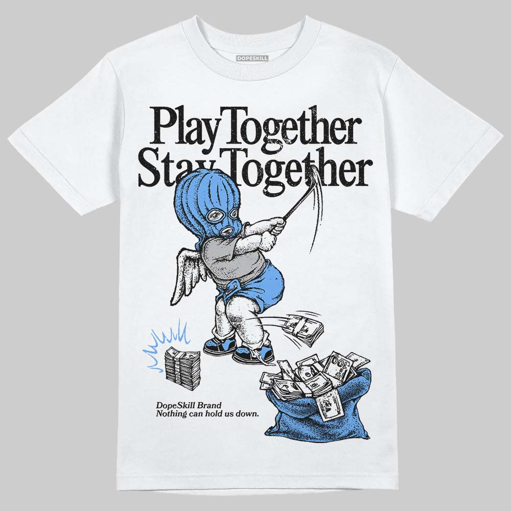 Jordan 5 Black University Blue DopeSkill T-Shirt Play together, Stay together Graphic Streetwear - White 