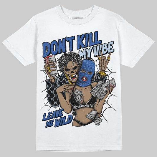 Awake NY x Jordan 5 Retro 'Black Racer Blue' DopeSkill T-Shirt Don't Kill My Vibe Graphic Streetwear - White