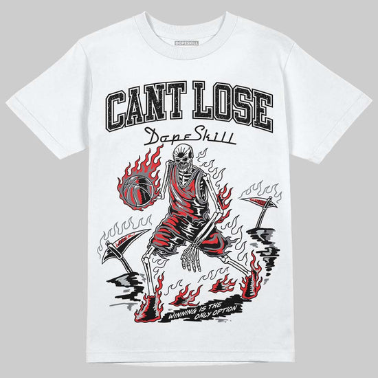 Jordan 4 “Fear” DopeSkill T-Shirt Cant Lose Graphic Streetwear - White