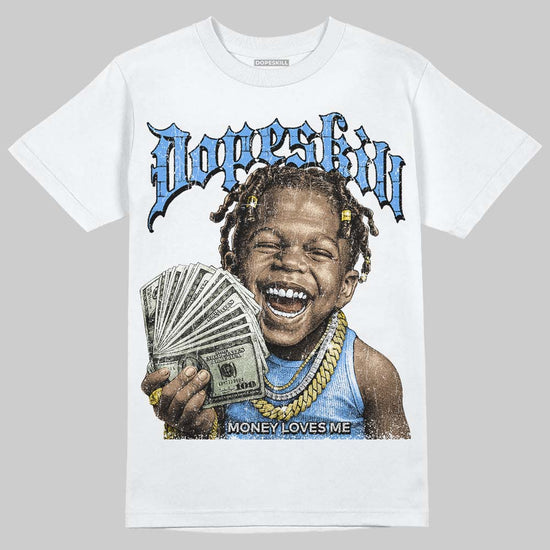 Jordan 5 Black University Blue DopeSkill T-Shirt Money Loves Me Graphic Streetwear - White