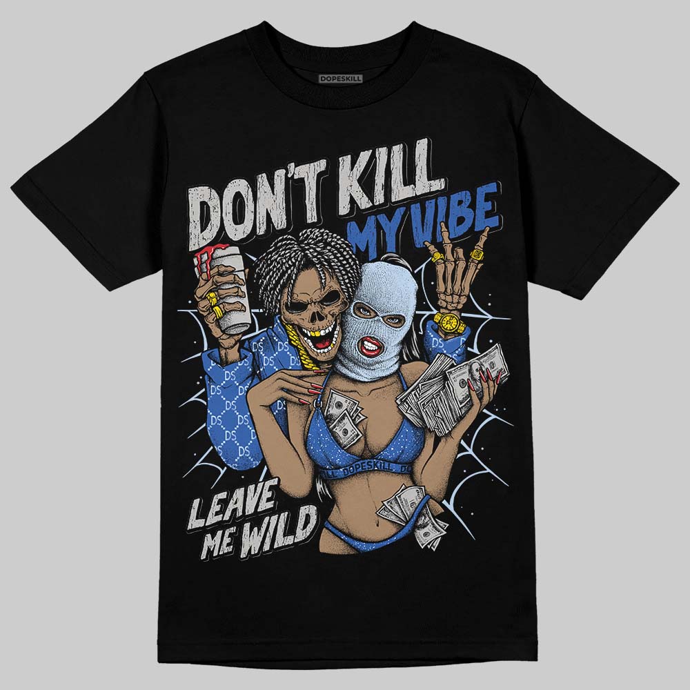 Awake NY x Jordan 5 Retro 'Black Racer Blue' DopeSkill T-Shirt Don't Kill My Vibe Graphic Streetwear - Black