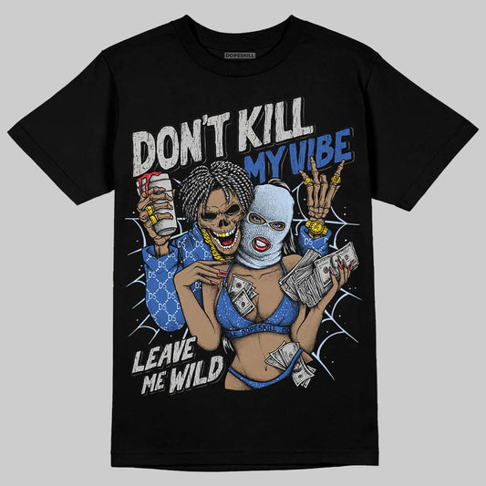 Awake NY x Jordan 5 Retro 'Black Racer Blue' DopeSkill T-Shirt Don't Kill My Vibe Graphic Streetwear - Black