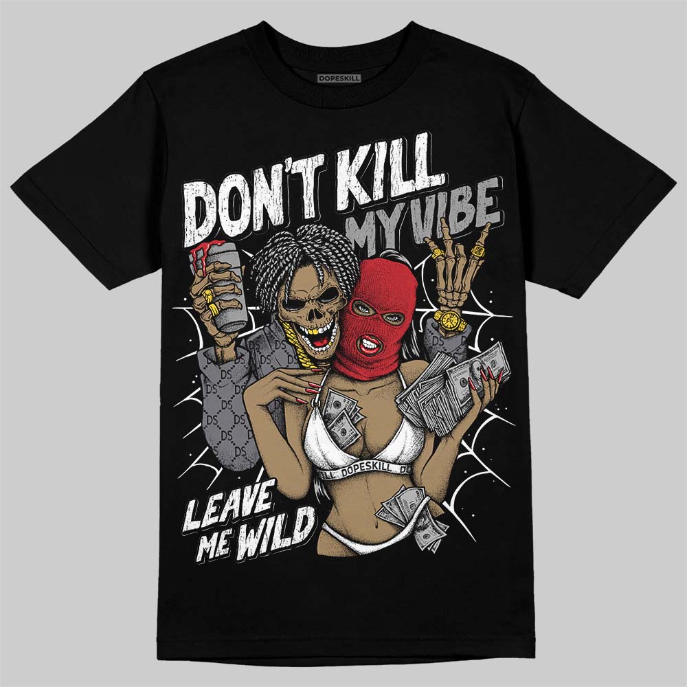 Jordan 3 “Cement Grey” DopeSkill T-Shirt Don't Kill My Vibe Graphic Streetwear - Black