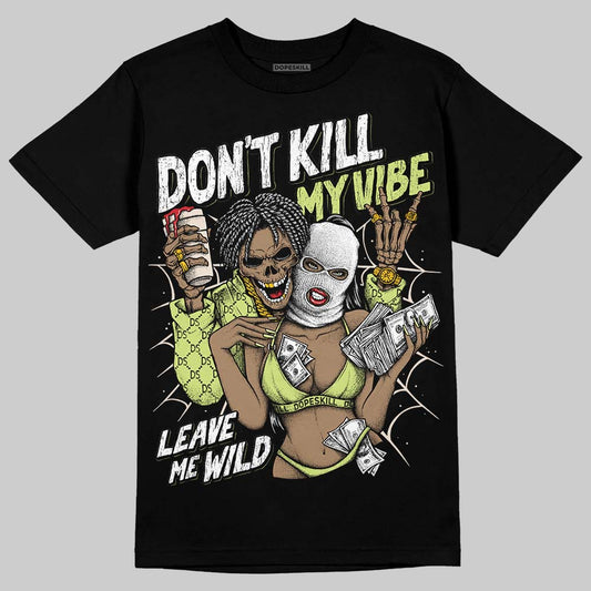 Jordan 5 “Luminous Green” DopeSkill T-Shirt Don't Kill My Vibe Graphic Streetwear - Black