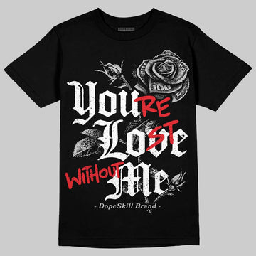 Air Foamposite One 'Triple White' DopeSkill T-Shirt You’re Lost Without Me Graphic Streetwear - Black