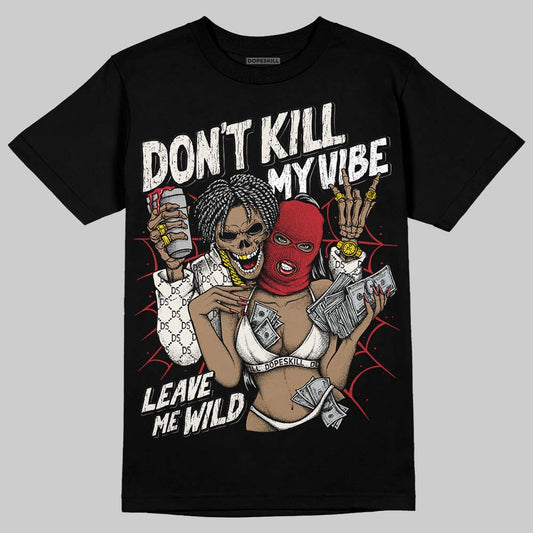 Nigel Sylvester x Jordan 1 Low OG “Nitro” DopeSkill T-Shirt Don't Kill My Vibe Graphic Streetwear - Black