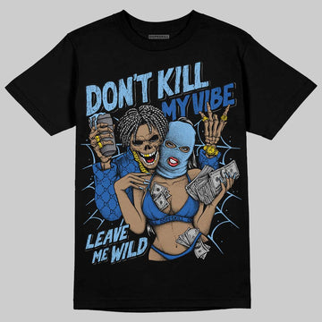 Air Foamposite One “International Blue” DopeSkill T-Shirt Don't Kill My Vibe Graphic Streetwear - black