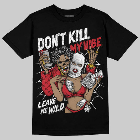 Jordan 5 Retro Fire Red Black Tongue (2025) DopeSkill T-Shirt Don't Kill My Vibe Graphic Streetwear - Black