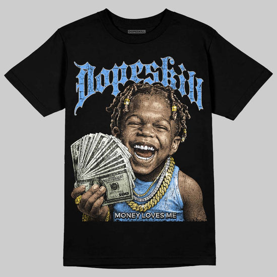 Jordan 5 Black University Blue DopeSkill T-Shirt Money Loves Me Graphic Streetwear - Black