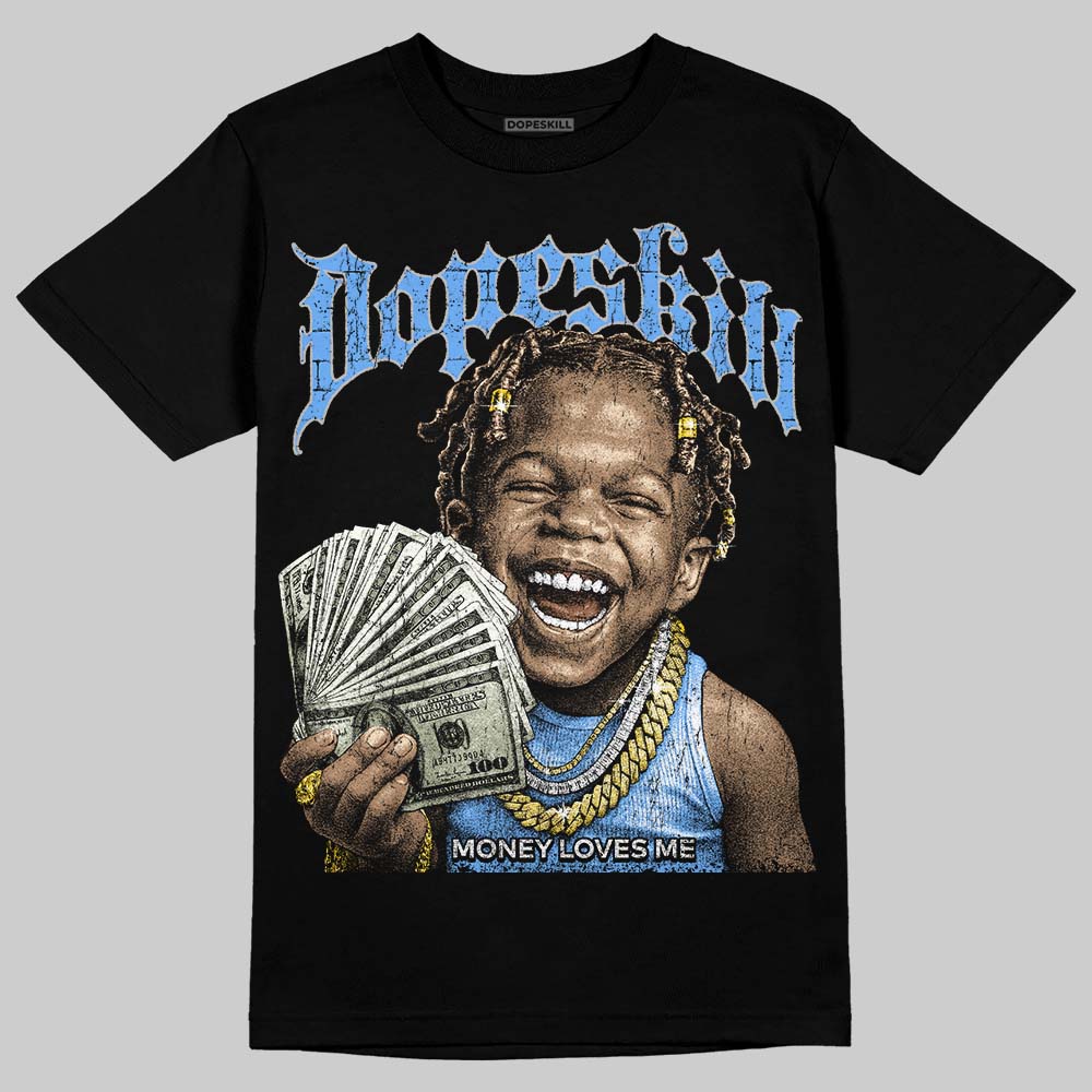 Jordan 5 Black University Blue DopeSkill T-Shirt Money Loves Me Graphic Streetwear - Black