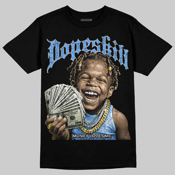 Jordan 5 Black University Blue DopeSkill T-Shirt Money Loves Me Graphic Streetwear - Black