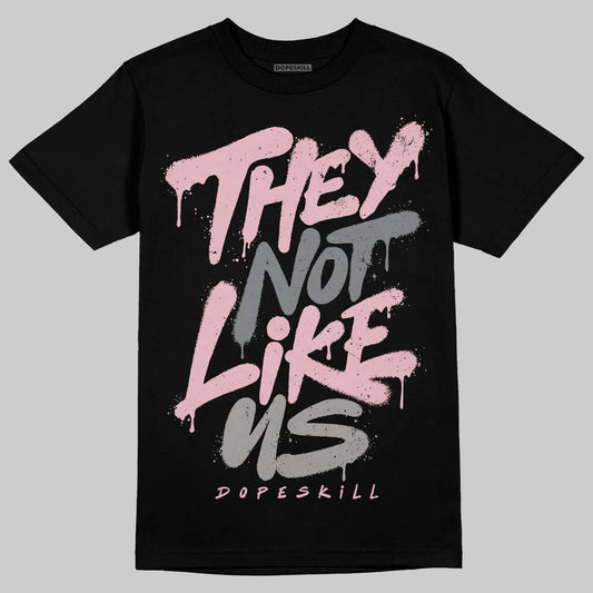 Air Max 95 ‘Pink Foam’ DopeSkill T-Shirt They Not Like Us Graphic Streetwear - Black