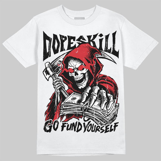 Jordan 12 Bloodline DopeSkill T-Shirt Go Fund Your Self Graphic Streetwear - White