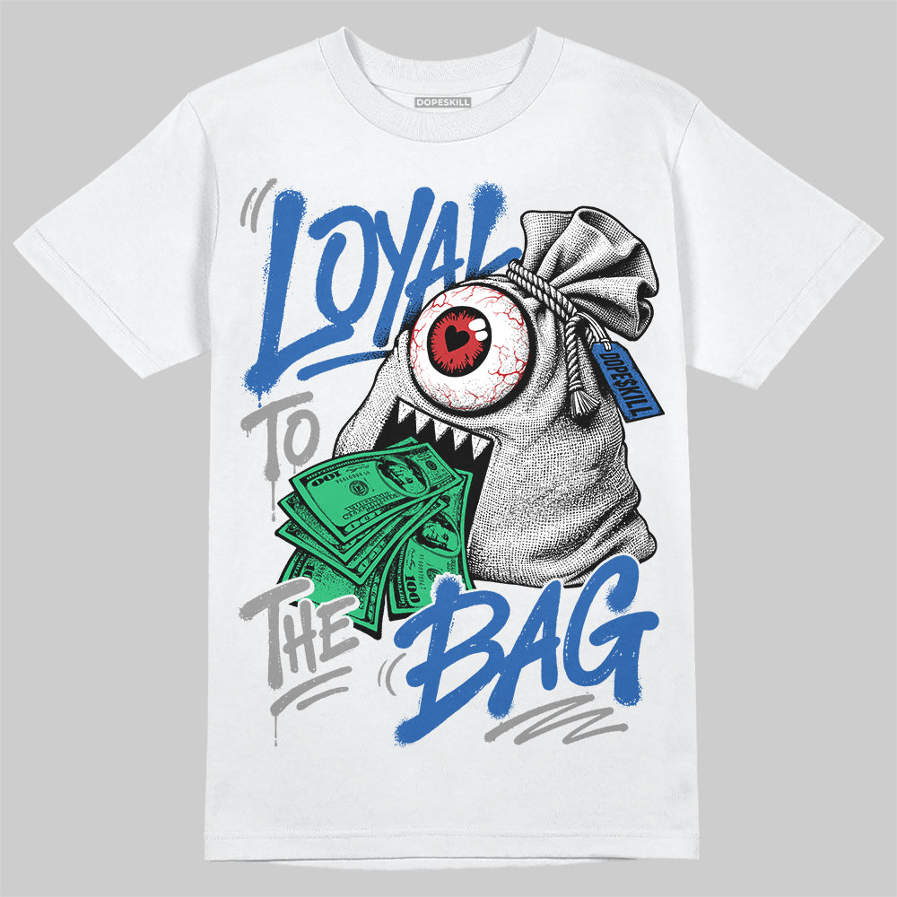 Jordan 3 True Blue DopeSkill T-Shirt Loyal To The Bag Graphic Streetwear - White 