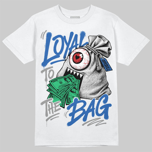 Jordan 3 True Blue DopeSkill T-Shirt Loyal To The Bag Graphic Streetwear - White 