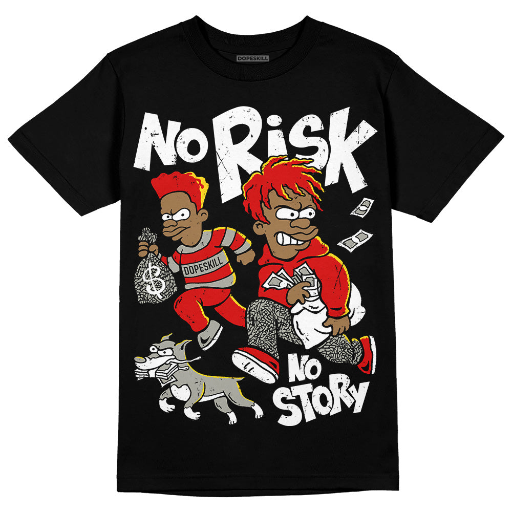 Jordan 3 Retro Fire Red DopeSkill T-Shirt No Risk No Story Graphic Streetwear - Black
