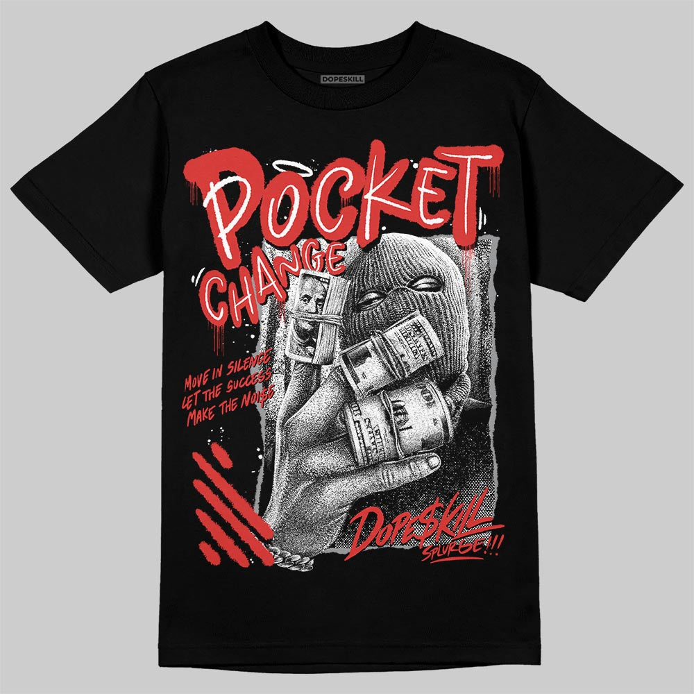 Jordan 4 Toro Bravo DopeSkill T-Shirt Pocket Change Graphic Streetwear - Black