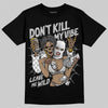 Air Foamposite One 'Triple White' DopeSkill T-Shirt Don't Kill My Vibe Graphic Streetwear - Black