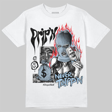 Jordan 40 “Blue Suede” DopeSkill T-Shirt Drip'n Never Tripp'n Graphic Streetwear - White