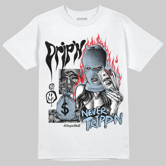Jordan 40 “Blue Suede” DopeSkill T-Shirt Drip'n Never Tripp'n Graphic Streetwear - White