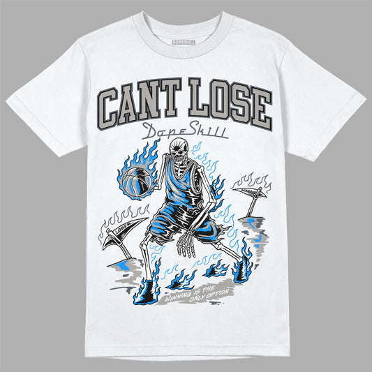 Jordan 11 Retro Cool Grey DopeSkill T-Shirt Cant Lose Graphic Streetwear - WHite