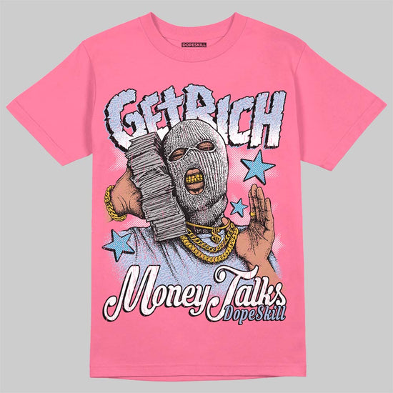 Jordan 3 GS “Cobalt Bliss” DopeSkill T-Shirt Get Rich Graphic Streetwear - Safety Pink