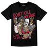 Jordan 1 Retro High '85 OG Metallic Burgundy DopeSkill T-Shirt Don't Kill My Vibe Graphic Streetwear - black