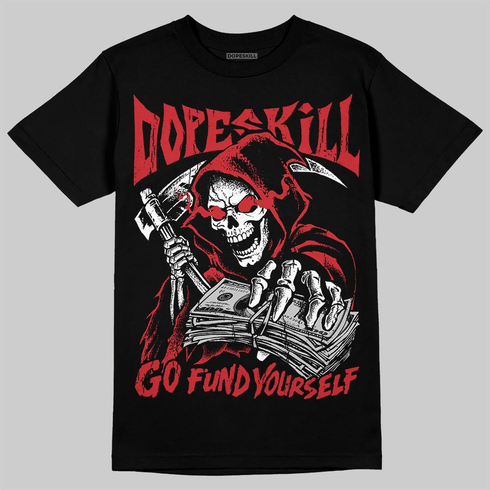 Jordan 12 Bloodline DopeSkill T-Shirt Go Fund Your Self Graphic Streetwear - Black
