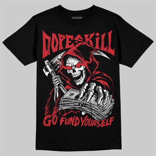 Jordan 12 Bloodline DopeSkill T-Shirt Go Fund Your Self Graphic Streetwear - Black